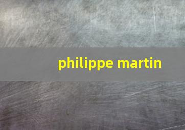 philippe martin